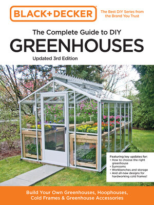 cover image of Black and Decker the Complete Guide to DIY Greenhouses